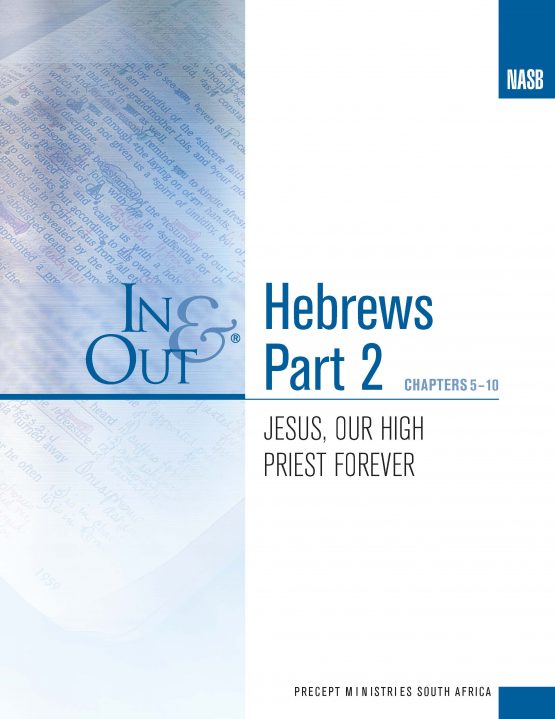 Hebrews Part 2 In & Out – Jesus, Our High Priest Forever (Chapters 5-10 ...