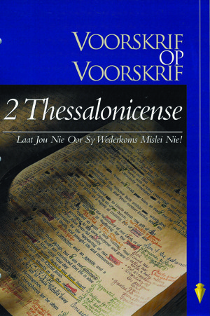 Beeld van die omslag vir die VOV 2 Thessalonicense - Laat jou nie oor Sy Wederkoms Mislei nie!