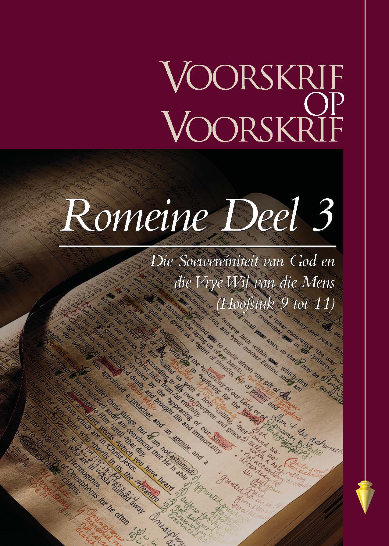 Beeld van die omslag vir die VOV Romeine Deel 3 - Die Soewereiniteit van God en die Vrye Wil van die Mens (Hoofstuk 9-11Beeld van )OV Romeine Deel 3 - Die Soewereiniteit van God en die Vrye Wil van die Mens (Hoofstuk 9-11)